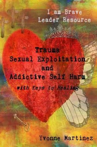 Cover of Trauma, Sexual Exploitation, and Addictive Self Harm