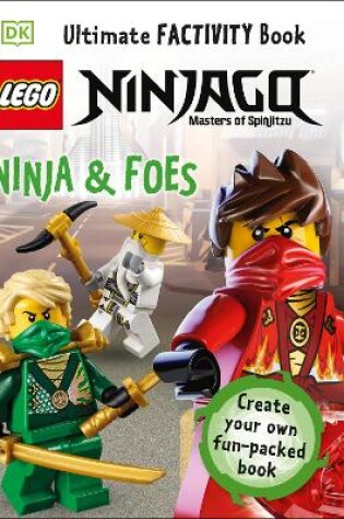 Cover of LEGO NINJAGO Ninja & Foes Ultimate Factivity Book