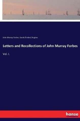 Cover of Letters and Recollections of John Murray Forbes