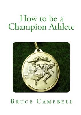 Book cover for How to Be a Champion Athlete