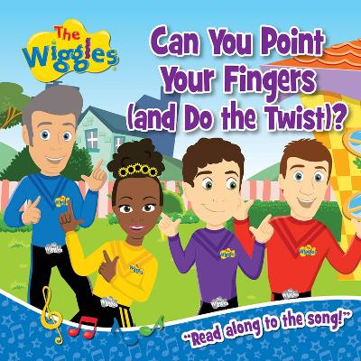 Book cover for The Wiggles: Can You Point Your Fingers (And Do The Twist)