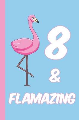 Book cover for 8 and Flamazing