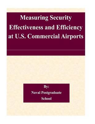 Book cover for Measuring Security Effectiveness and Efficiency at U.S. Commercial Airports