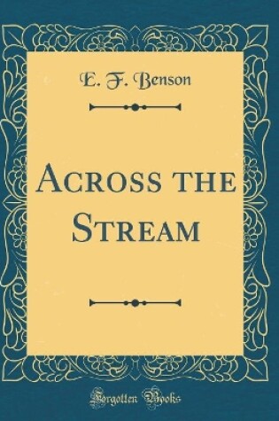Cover of Across the Stream (Classic Reprint)