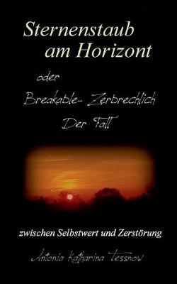 Book cover for Sternenstaub am Horizont oder Breakable - Zerbrechlich