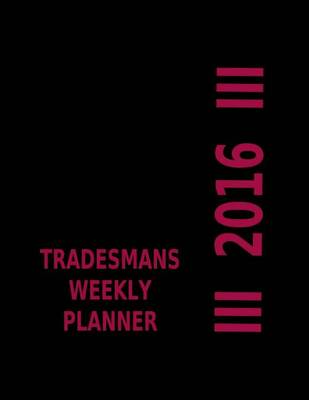 Book cover for Tradesmans Weekly Planner 2016