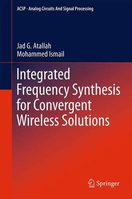 Book cover for Integrated Frequency Synthesis for Convergent Wireless Solutions