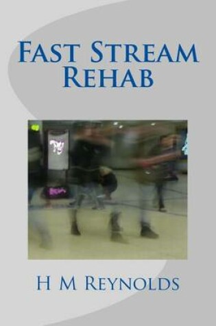 Cover of Fast Stream Rehab