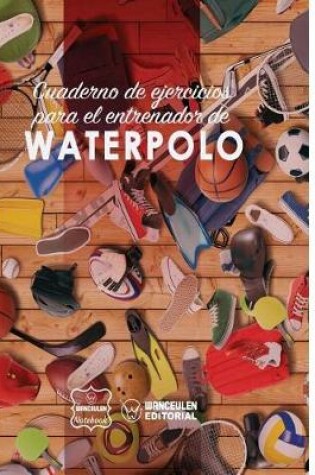 Cover of Cuaderno de Ejercicios para el Entrenador de Waterpolo