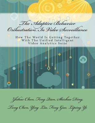 Book cover for The Adaptive Behavior Orchestration In Video Surveillance