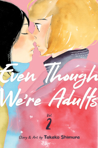 Cover of Even Though We're Adults Vol. 2