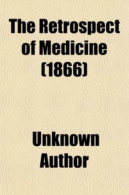 Book cover for The Retrospect of Medicine (Volume 53)