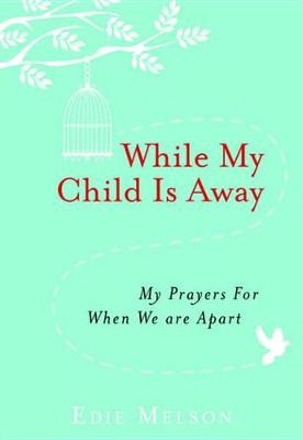 Book cover for While My Child Is Away