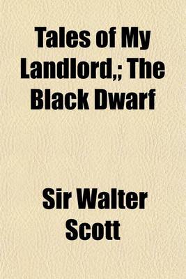 Book cover for Tales of My Landlord; The Black Dwarf