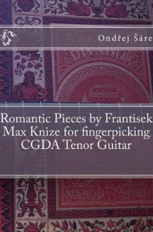 Cover of Romantic Pieces by Frantisek Max Knize for fingerpicking CGDA Tenor Guitar