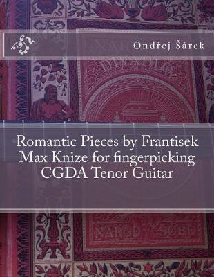 Book cover for Romantic Pieces by Frantisek Max Knize for fingerpicking CGDA Tenor Guitar