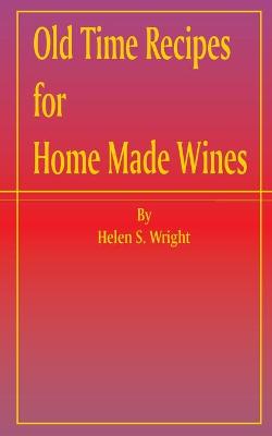 Book cover for Old Time Recipes for Home Made Wines