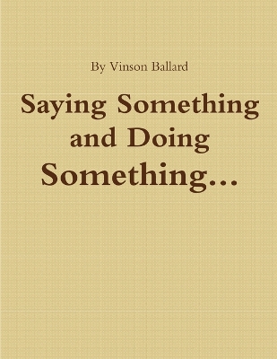 Book cover for Saying Something and Doing Something