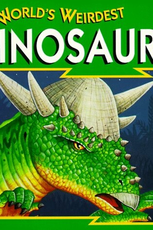 Cover of World's Weirdest Dinosaurs - Pbk