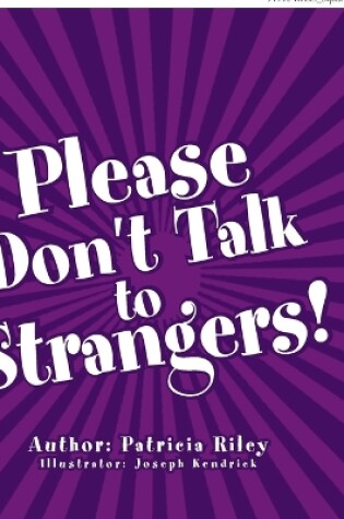 Cover of Please Don't Talk to Strangers!