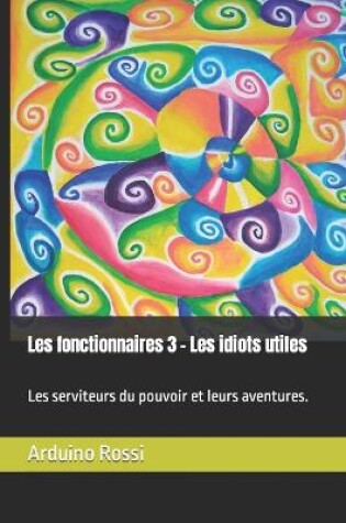 Cover of Les fonctionnaires 3 - Les idiots utiles