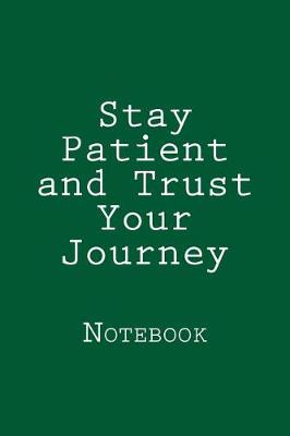 Book cover for Stay Patient and Trust Your Journey