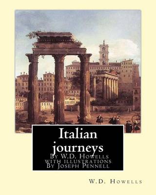 Book cover for Italian journeys; By W.D. Howells with illustrations By Joseph Pennell