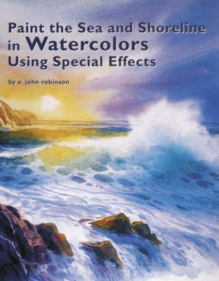 Book cover for Paint the Sea and Shoreline in Watercolour using Special Effects