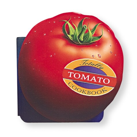 Book cover for Totally Tomato Cookbook