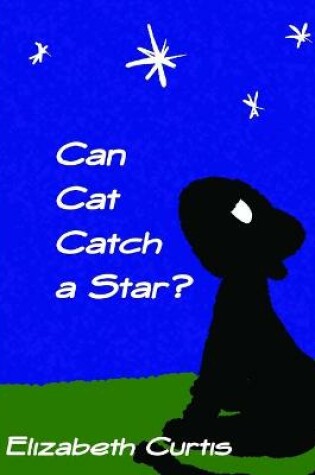 Cover of Can Cat Catch a Star?