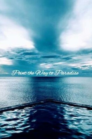 Cover of Point the Way to Paradise