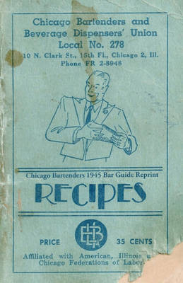 Book cover for Chicago Bartenders 1945 Bar Guide Reprint Recipes
