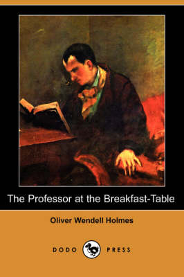 Book cover for The Professor at the Breakfast-Table (Dodo Press)