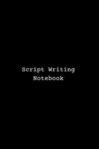 Cover of Script Writing Notebook