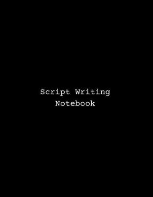 Book cover for Script Writing Notebook