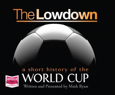 Book cover for The Lowdown: A Short History of the World Cup
