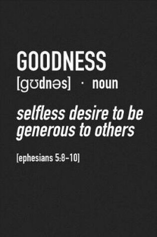 Cover of Goodness - Selfless Desire to Be Generous to Others