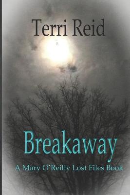 Book cover for Breakaway - A Mary O'Reilly Lost Files Book