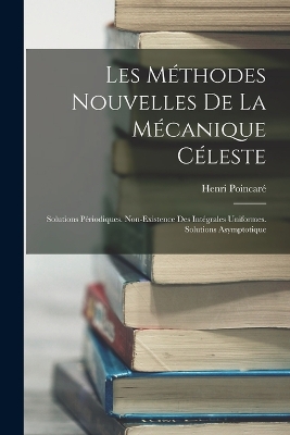 Book cover for Les Méthodes Nouvelles De La Mécanique Céleste