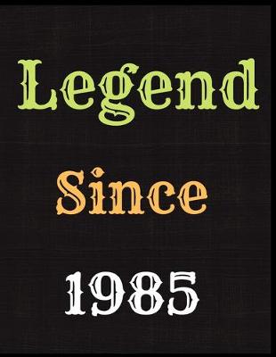 Book cover for Legend Since 1985 Notebook Journal