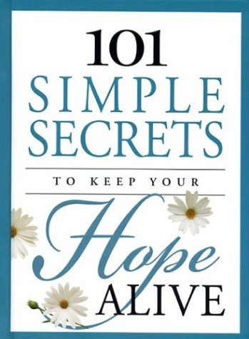 Book cover for 101 Simple Secrets to Keep Your Hope Alive