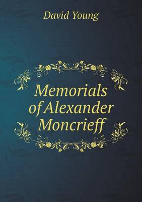 Book cover for Memorials of Alexander Moncrieff