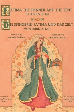 Cover of Fatima the Spinner and the Tent -- Die Spinnerin Fatima und das Zelt