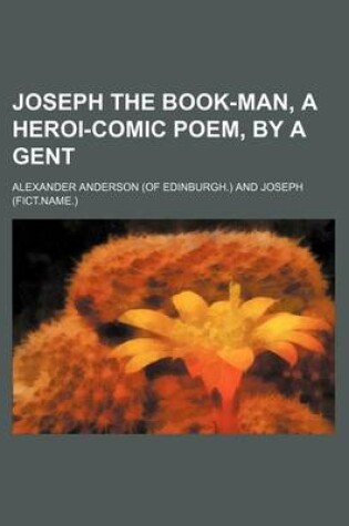 Cover of Joseph the Book-Man, a Heroi-Comic Poem, by a Gent