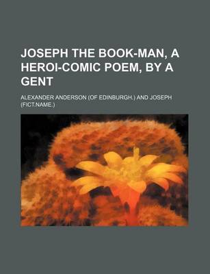 Book cover for Joseph the Book-Man, a Heroi-Comic Poem, by a Gent