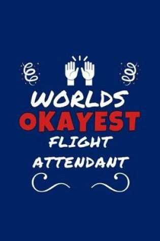 Cover of Worlds Okayest Flight Attendant