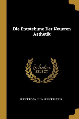 Book cover for Die Entstehung Der Neueren Ästhetik