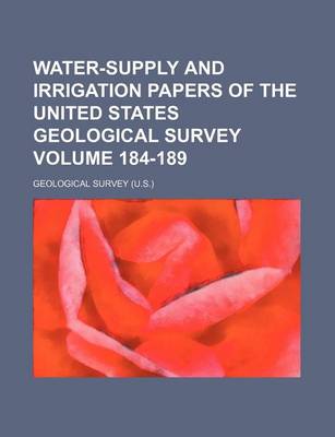 Book cover for Water-Supply and Irrigation Papers of the United States Geological Survey Volume 184-189