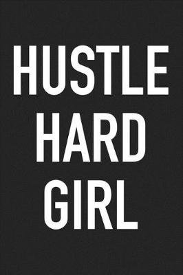 Book cover for Hustle Hard Girl