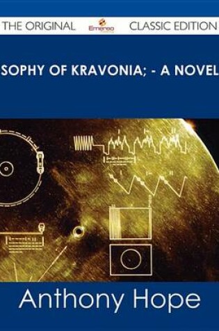 Cover of Sophy of Kravonia; - A Novel - The Original Classic Edition